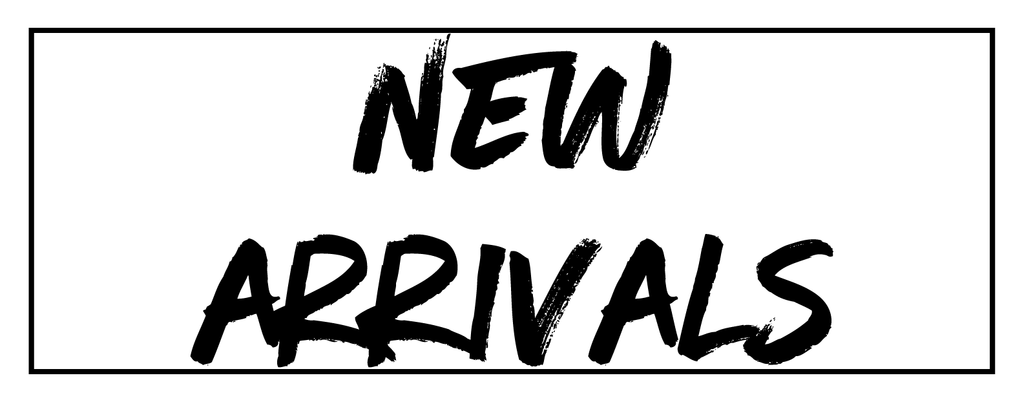 NEW ARRIVALS